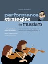 Performance Strategies for Musicians How to Overcome Stage Fright (eBook): How to Overcome Stage Fright and Performance Anxiety and Perform At Your Peak Using NLP and Visualisation